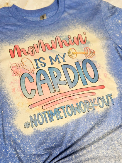 Mommin' Is My Cardio Tee