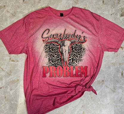 Somebody's Problem Tee